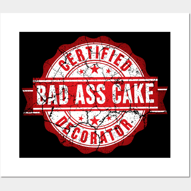 certified bad ass cake decorator red design Wall Art by FoxyDesigns95